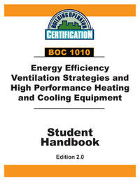 BOC 1010: Energy Efficient Ventilation Strategies and High Performance Heating and Cooling Equipment